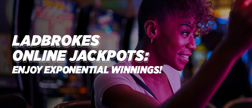 The Best Online Jackpots | Ladbrokes Jackpots